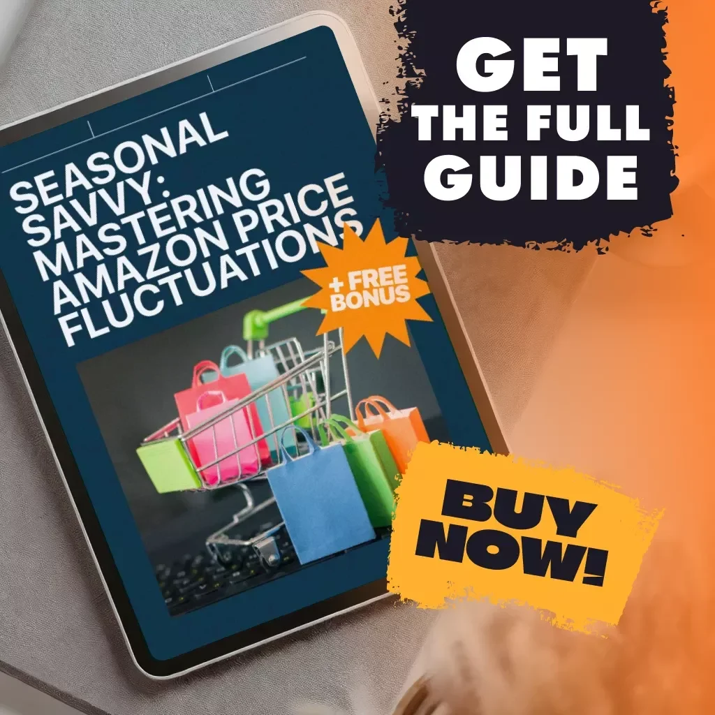 Seasonal Savvy: Mastering Amazon Price Fluctuations | Digital Guide on How to Analyze Seasonal Price Changes on Amazon | eBook for Sellers, Shoppers & Resellers