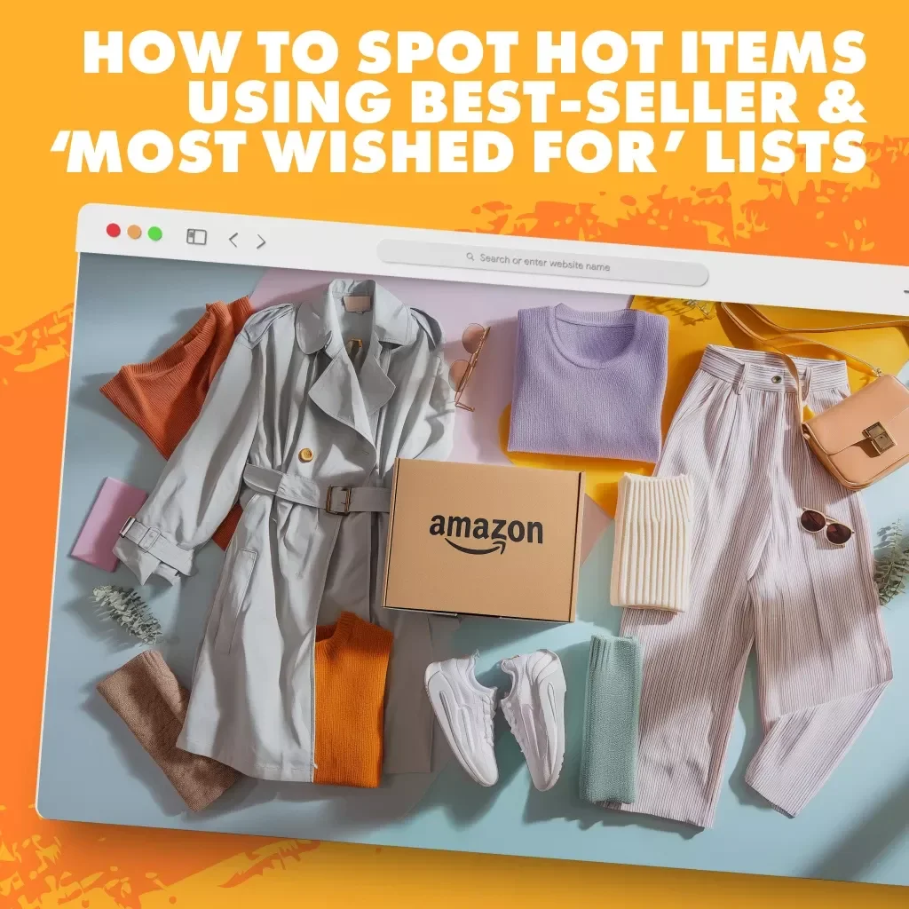 How to Spot Hot Items Using Best-Seller & ‘Most Wished For’ Lists | Digital Guide for Tracking Hot Products, Trend Spotting & Market Demand Analysis | eBook, Checklist & Trend Tracker