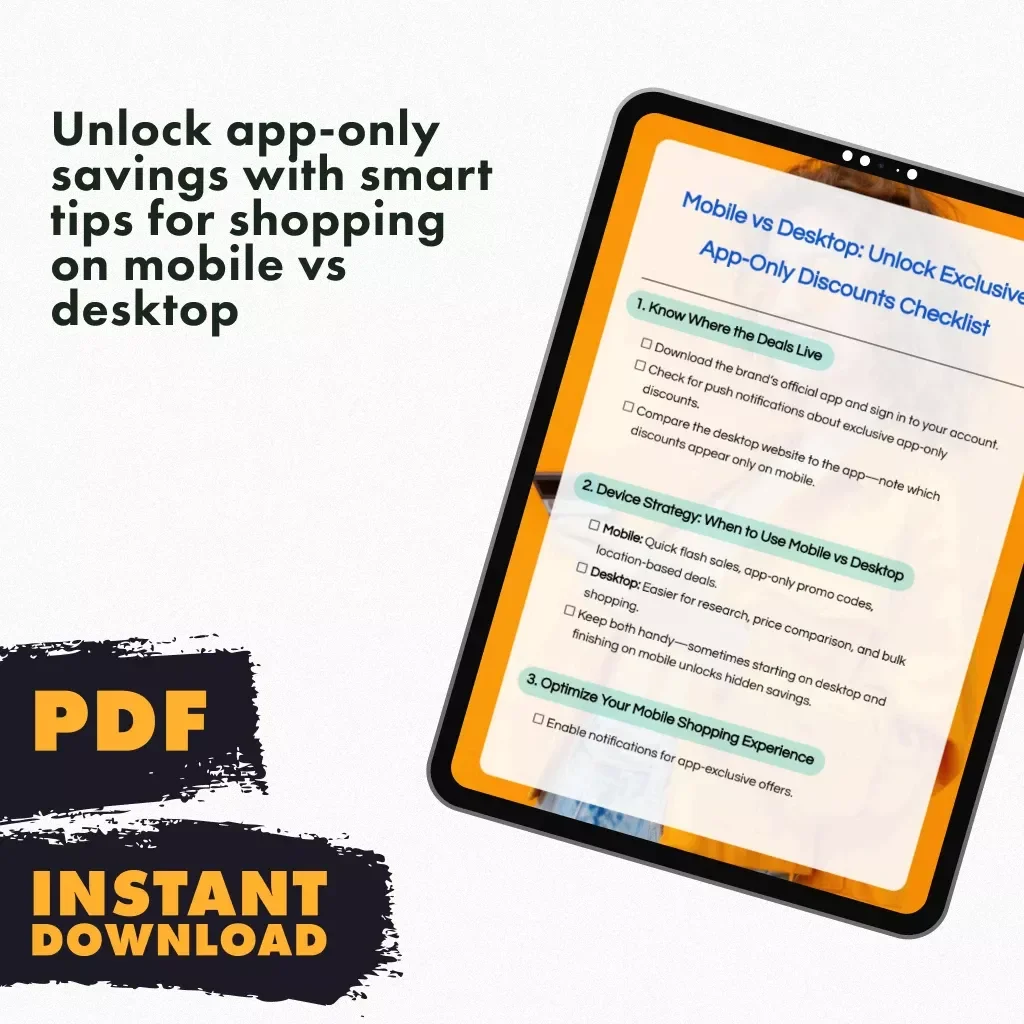 Mobile vs Desktop: Unlock Exclusive App-Only Discounts Checklist | Digital Download Guide for Using Mobile vs Desktop for Exclusive App-Only Discounts | Money-Saving eBook for Smart Shoppers