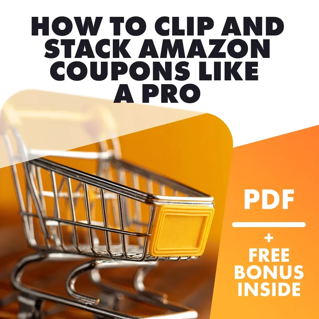 How to Clip and Stack Amazon Coupons Like a Pro | Digital Guide for Maximum Savings, Coupon Stacking Strategies, and Real-Life Wins | Printable PDF eBook, Instant Download
