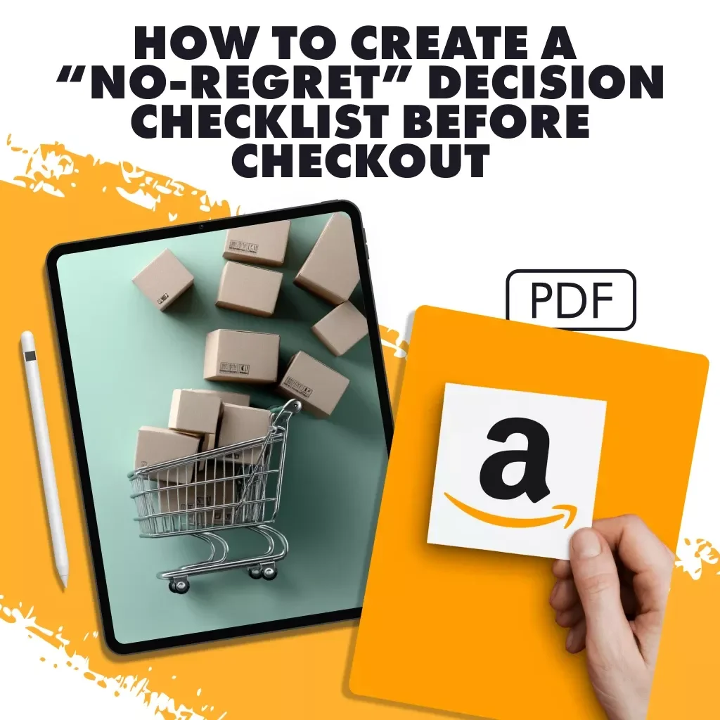 How to Create a “No-Regret” Decision Checklist Before Checkout | Digital Download Guide for Smarter Shopping, Confident Choices, and AI-Powered Purchase Clarity