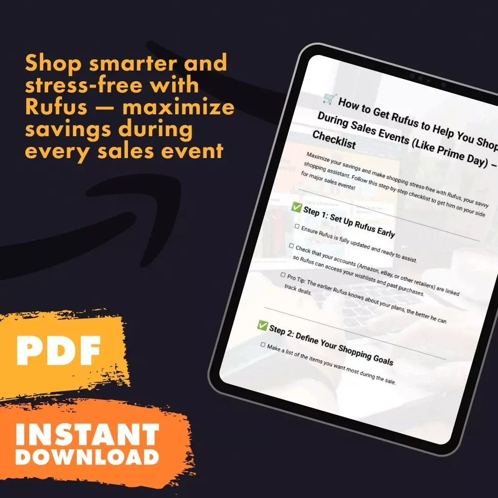 How to Get Rufus to Help You Shop During Sales Events (Like Prime Day) – Checklist | Digital Download Guide for Stress-Free Shopping & Maximum Savings