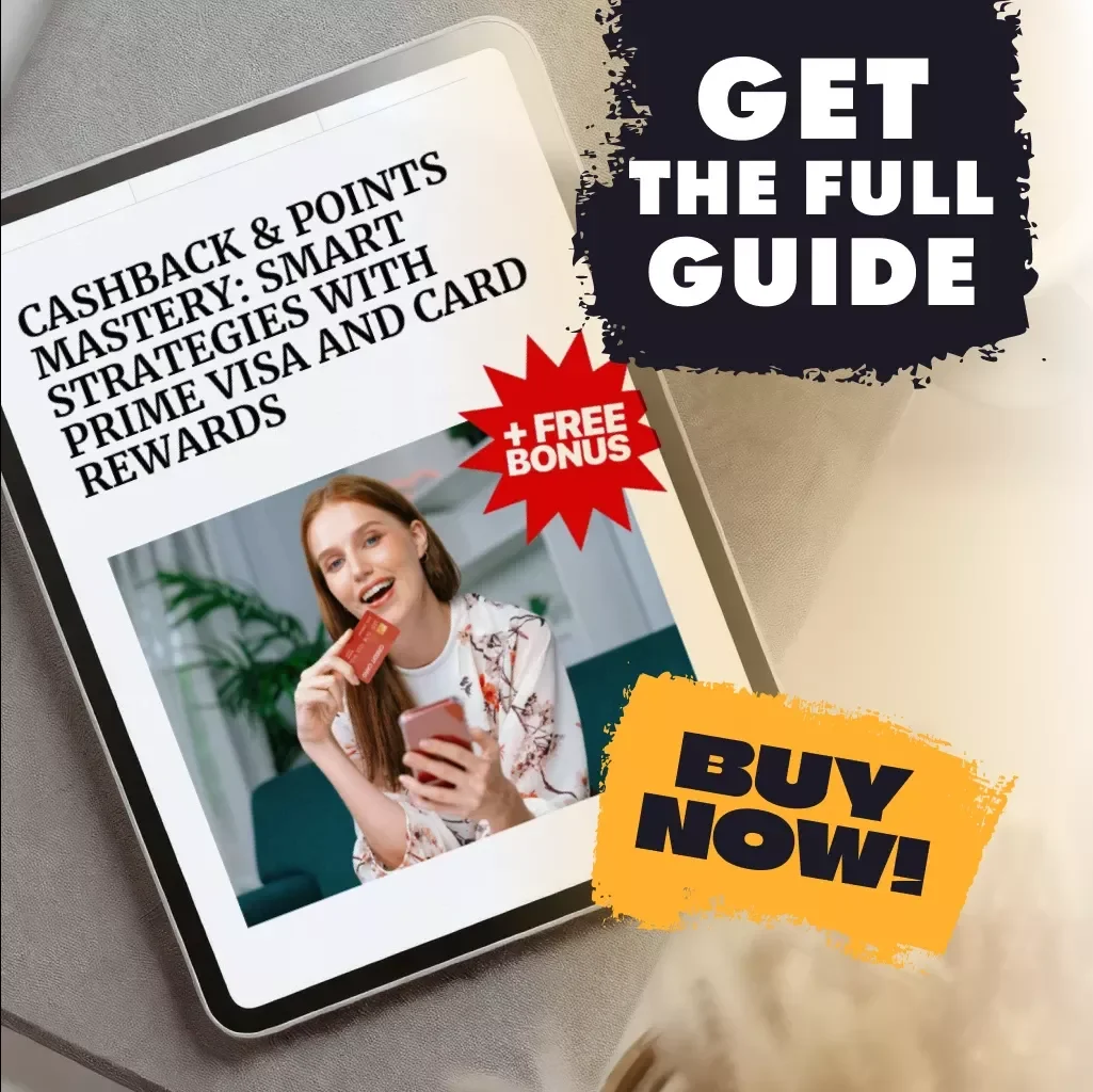 Cashback & Points Mastery: Smart Strategies with Prime Visa and Card Rewards | Guide to Earning Cashback, Using the Prime Visa, and Card Points Strategies