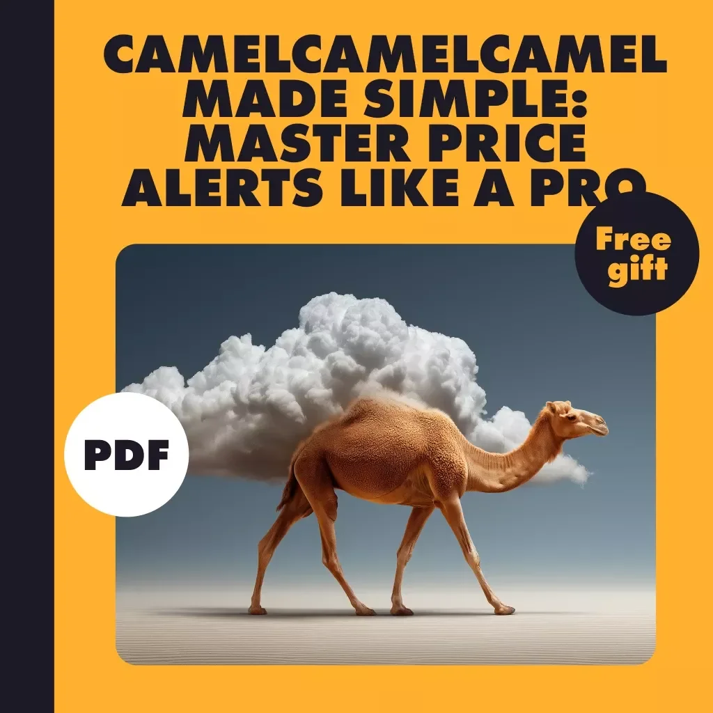Camelcamelcamel Made Simple: Master Price Alerts Like a Pro | Digital Guide | How to Set Up Alerts with Camelcamelcamel, Track Prices, and Save Money with AI Tools