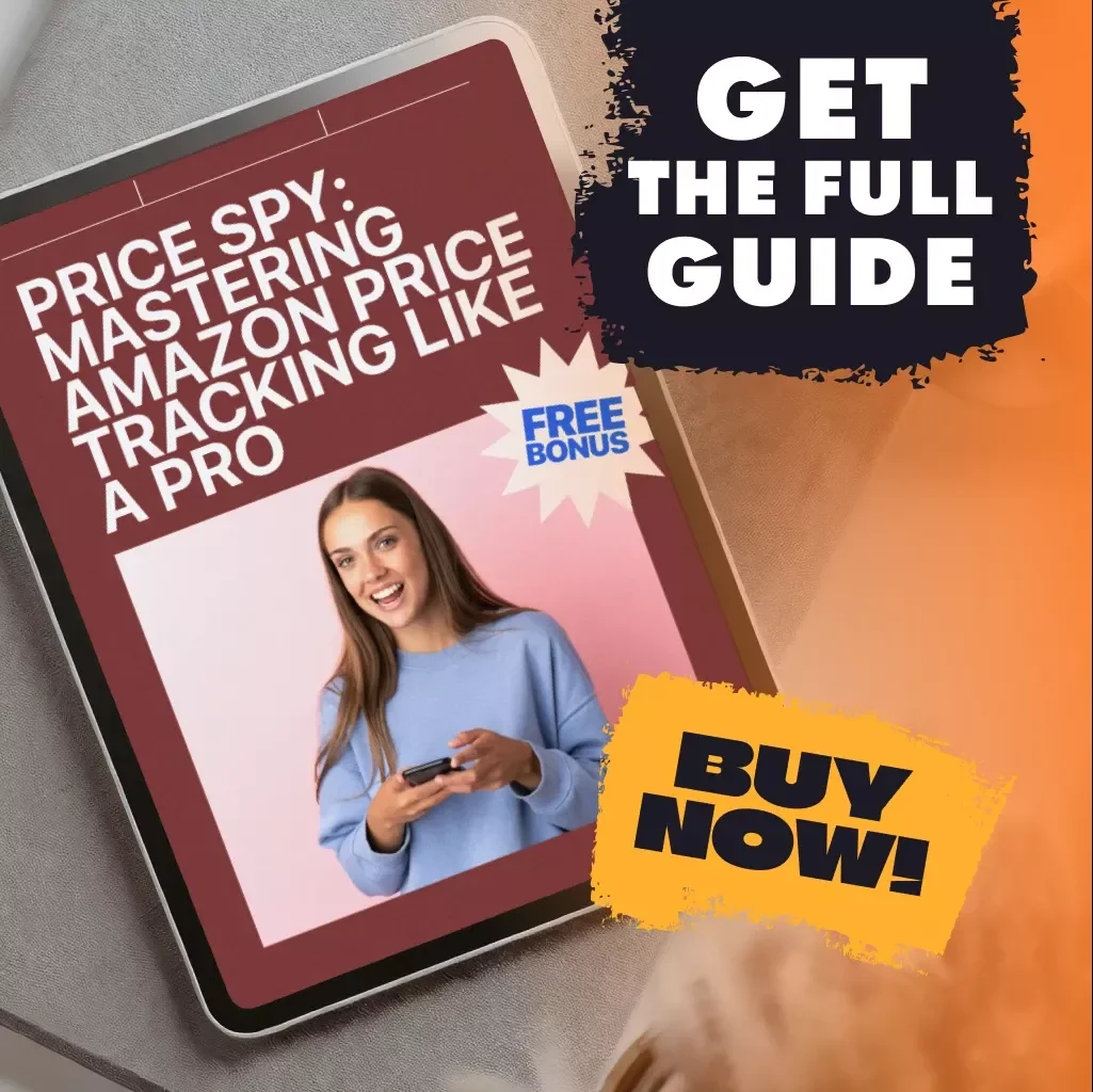 Price Spy: Mastering Amazon Price Tracking Like a Pro | Digital Guide for Shoppers & Sellers | How to Choose the Best Price Tracking Tool for Amazon, Save Money, and Shop Smarter