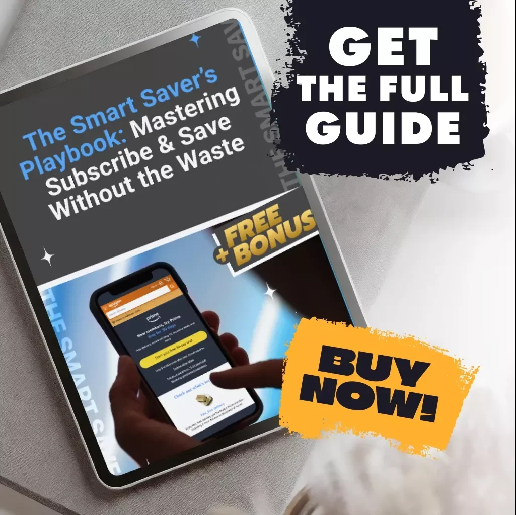 The Smart Saver’s Playbook: Mastering Subscribe & Save Without the Waste | Digital Guide for Smarter Shopping, Optimize Subscribe & Save Schedules, Save Money & Cut Clutter | eBook & Checklist Download