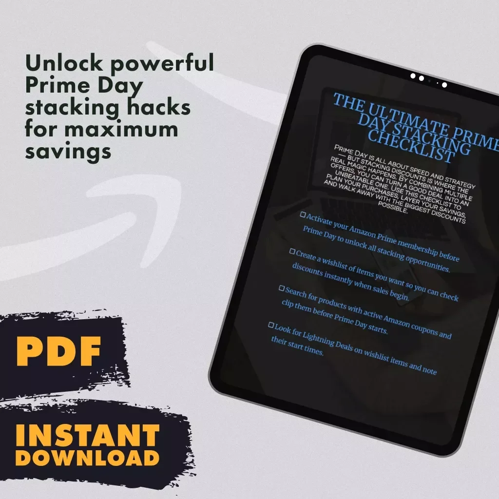 The Ultimate Prime Day Stacking Checklist – Digital Download Guide for Prime Day Tactics for Stacking Discounts, Lightning Deals, Coupons & Maximum Savings