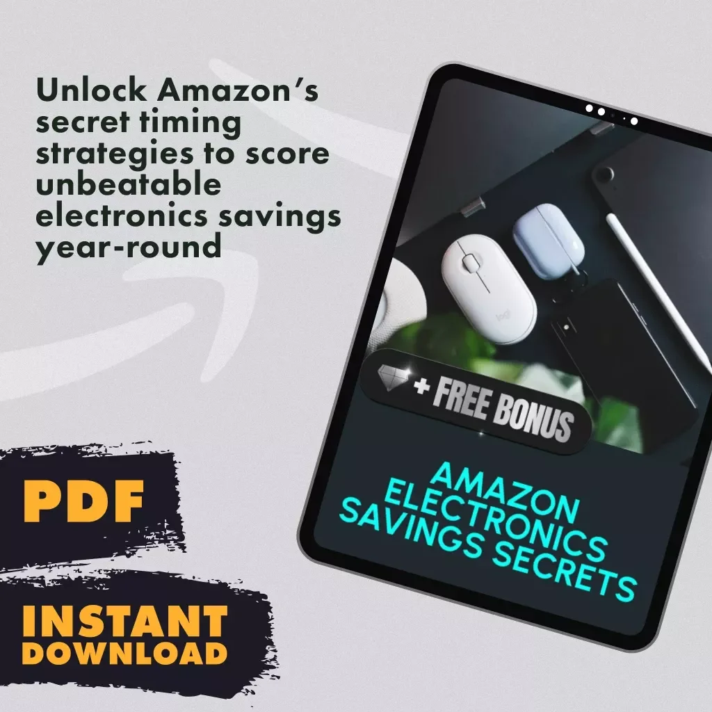 Amazon Electronics Savings Secrets | Digital Guide to the Best Time of Year to Buy Electronics on Amazon | Prime Day, Black Friday, Cyber Monday, and Seasonal Deals