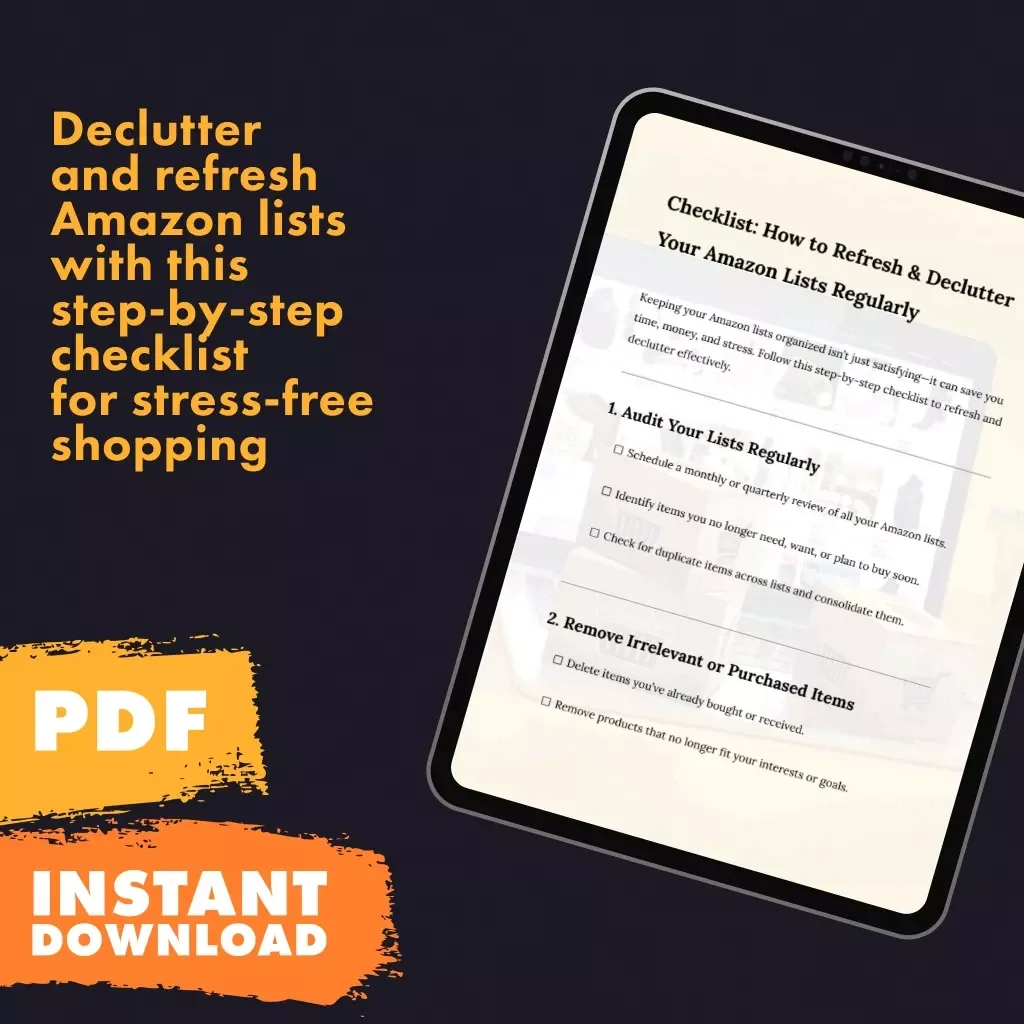 Checklist: How to Refresh & Declutter Your Amazon Lists Regularly | Digital Download eBook, Printable Guide, Step-by-Step Organization Checklist