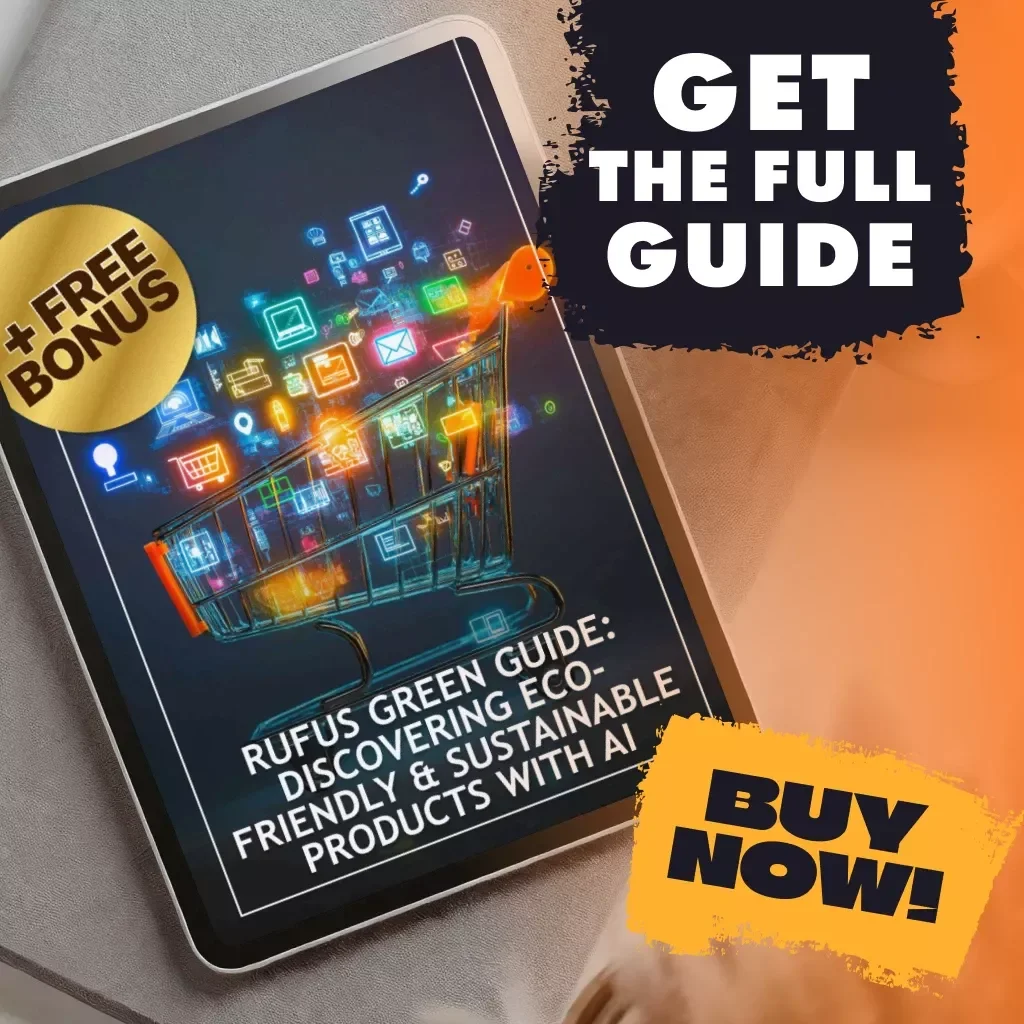 Rufus Green Guide: Discovering Eco-Friendly & Sustainable Products with AI | Digital Download Guide for Conscious Shopping, Sustainable Living & Eco-Friendly Discovery