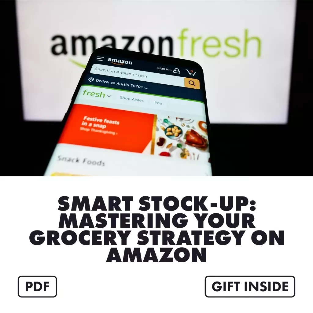 Smart Stock-Up: Mastering Your Grocery Strategy on Amazon | Digital Guide for Grocery Stock Up Strategy on Amazon, eBook, Checklist & Savings Tips