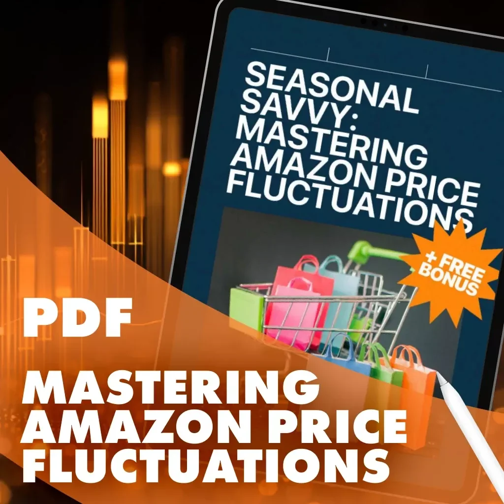 Seasonal Savvy: Mastering Amazon Price Fluctuations | Digital Guide on How to Analyze Seasonal Price Changes on Amazon | eBook for Sellers, Shoppers & Resellers