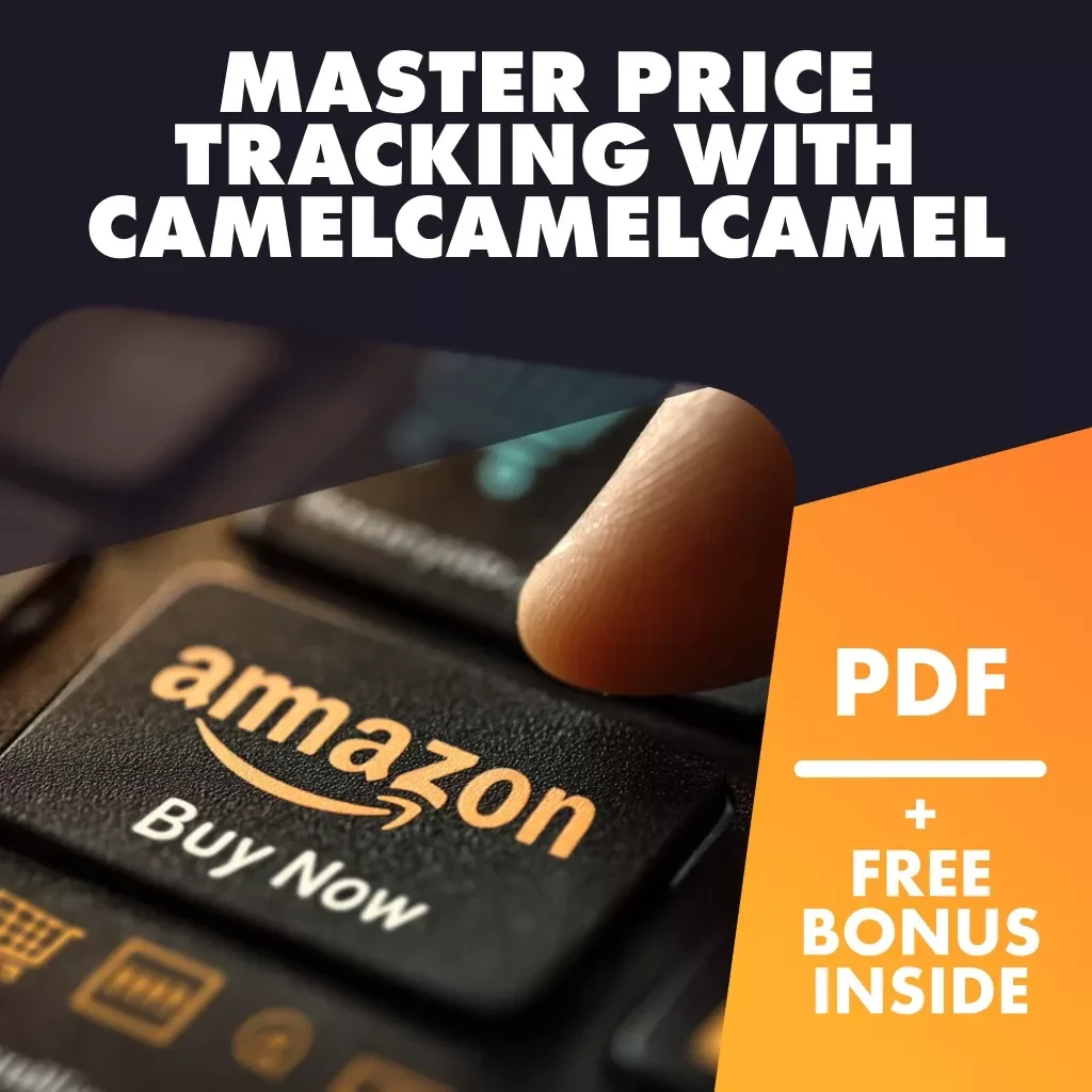 Master Price Tracking with Camelcamelcamel | Step-by-Step Guide, eBook & Checklist for How to Use Camelcamelcamel to Check Price History, Set Alerts & Save Money
