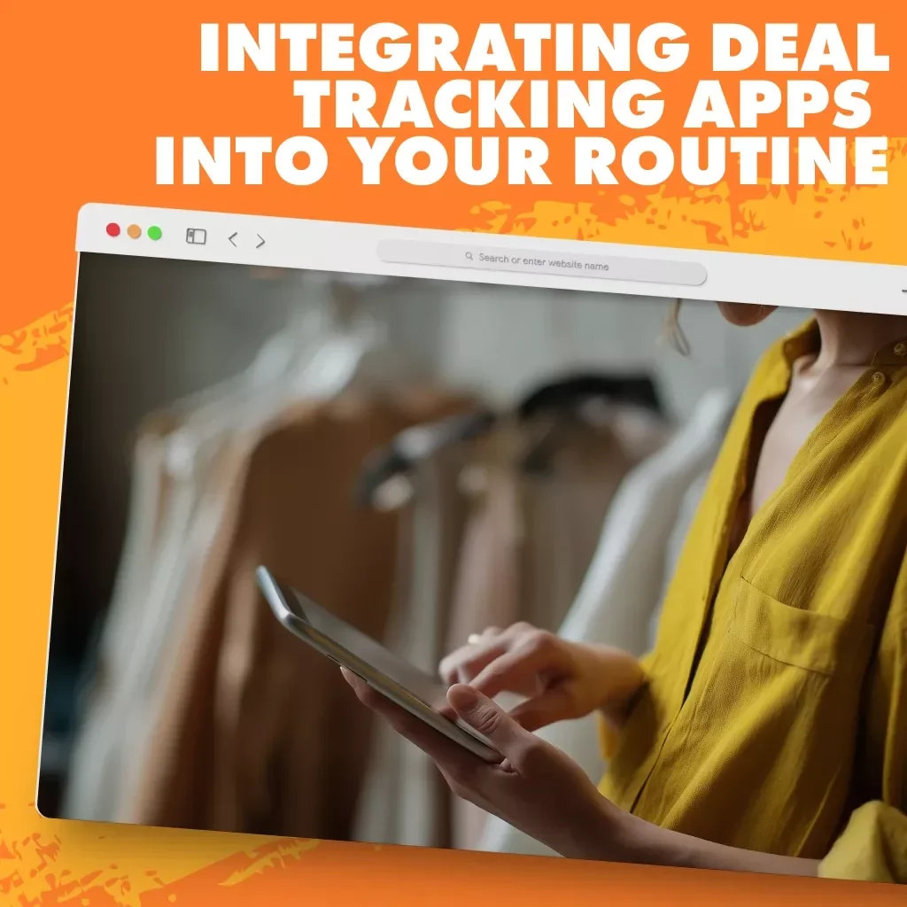 Integrating Deal Tracking Apps Into Your Routine | Digital Guide for Smarter Shopping | How to Integrate Deal Tracking Apps with Your Shopping Routine