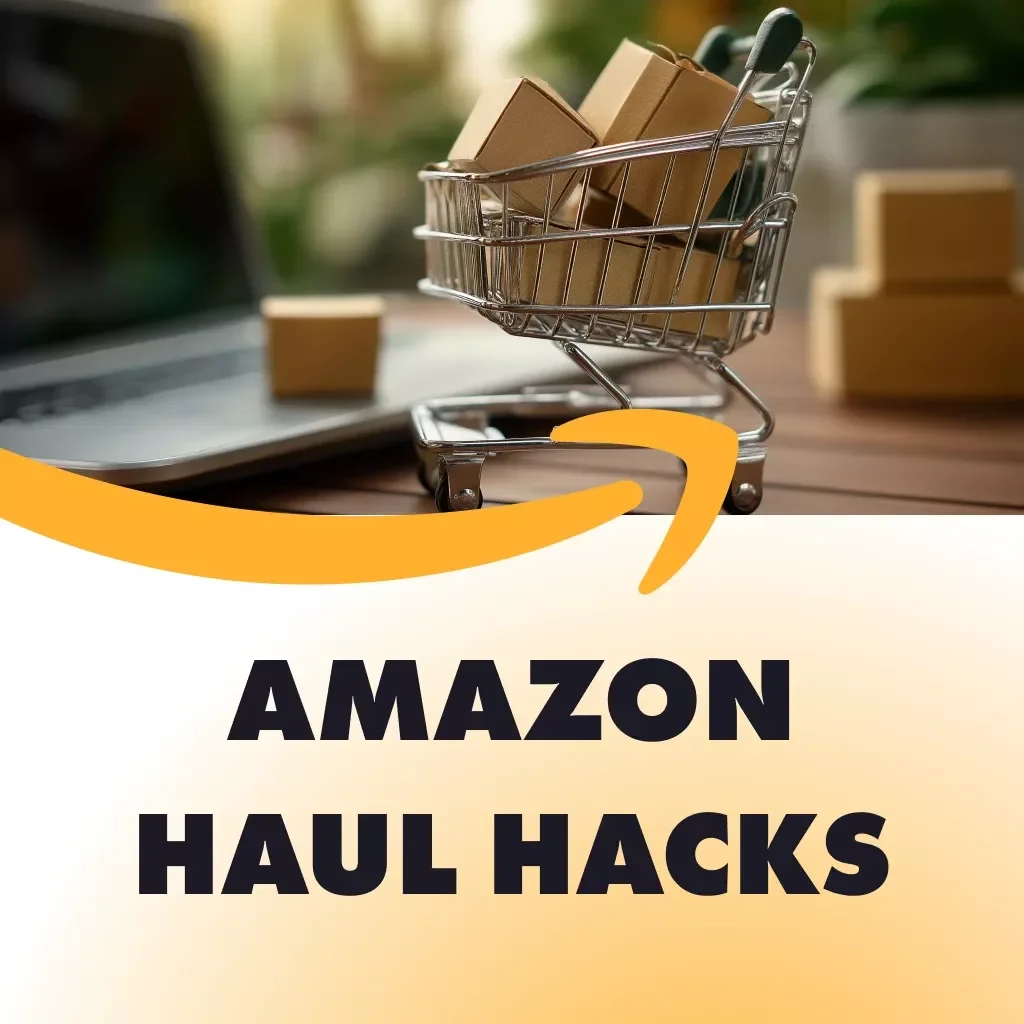 Amazon Haul Hacks: The Beginner’s Guide to Smart Shopping and Winning Deals | Amazon Haul Guide for Beginners | Digital Download eBook & Checklist for Savvy Shoppers