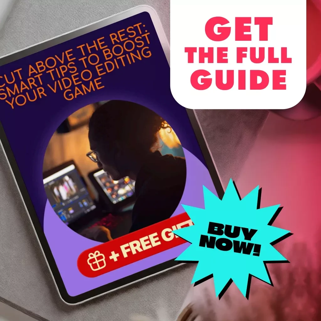 Cut Above the Rest: Smart Tips to Boost Your Video Editing Game | Video Editing Guide | Digital Download for Filmmakers, Creators & Editors | Tips for Improving Your Video Editing Skills