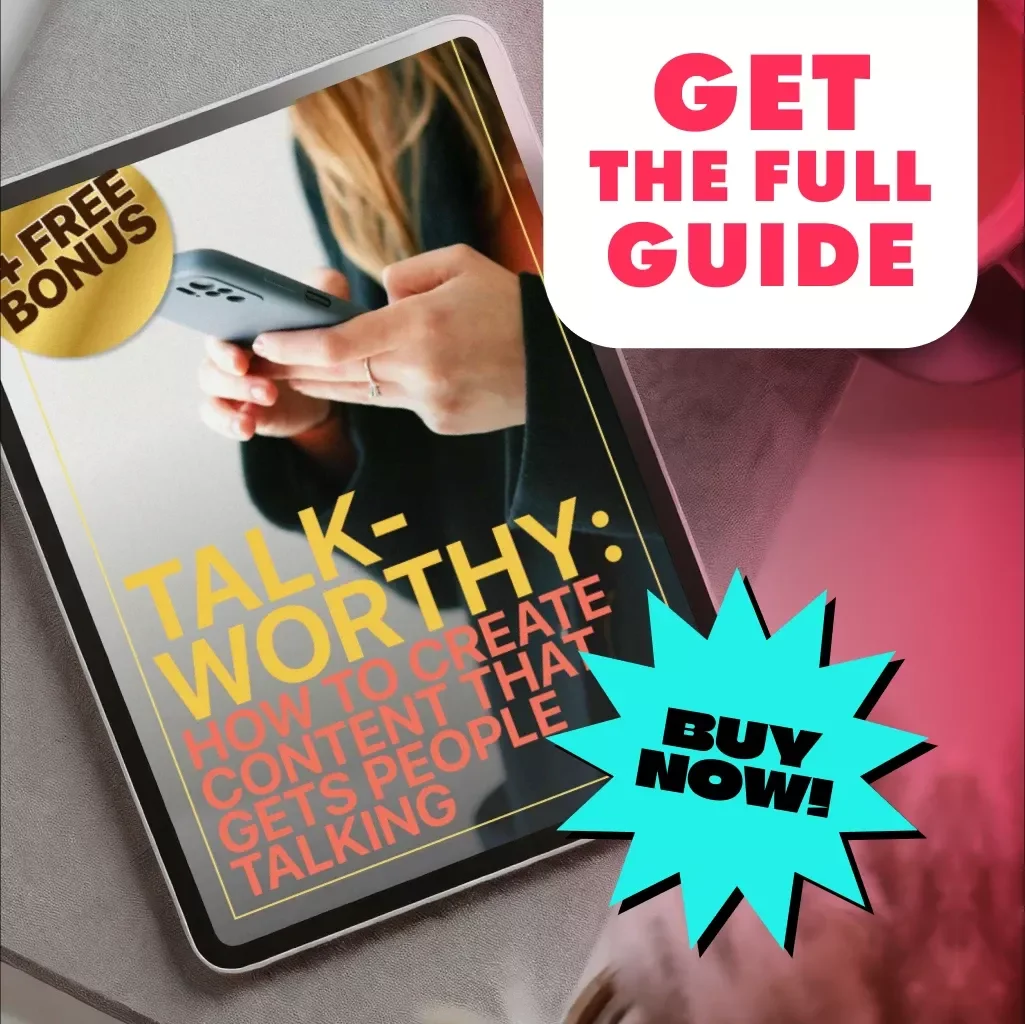 Talk-Worthy: How to Create Content That Gets People Talking | Digital Guide for Creating Content That Sparks Comments, Engagement & Conversations