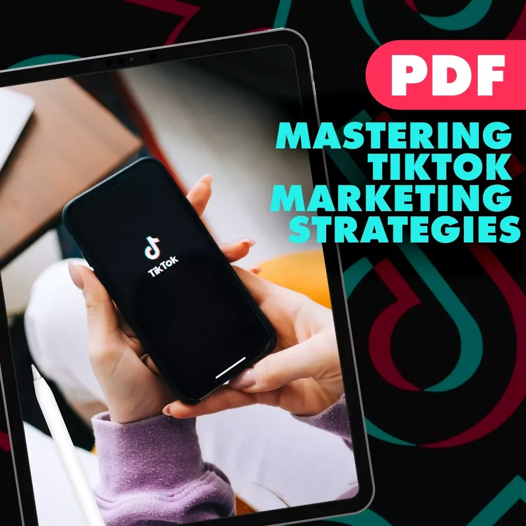 Mastering TikTok Marketing Strategies: The Ultimate Guide to Boost Your Brand's Success on TikTok