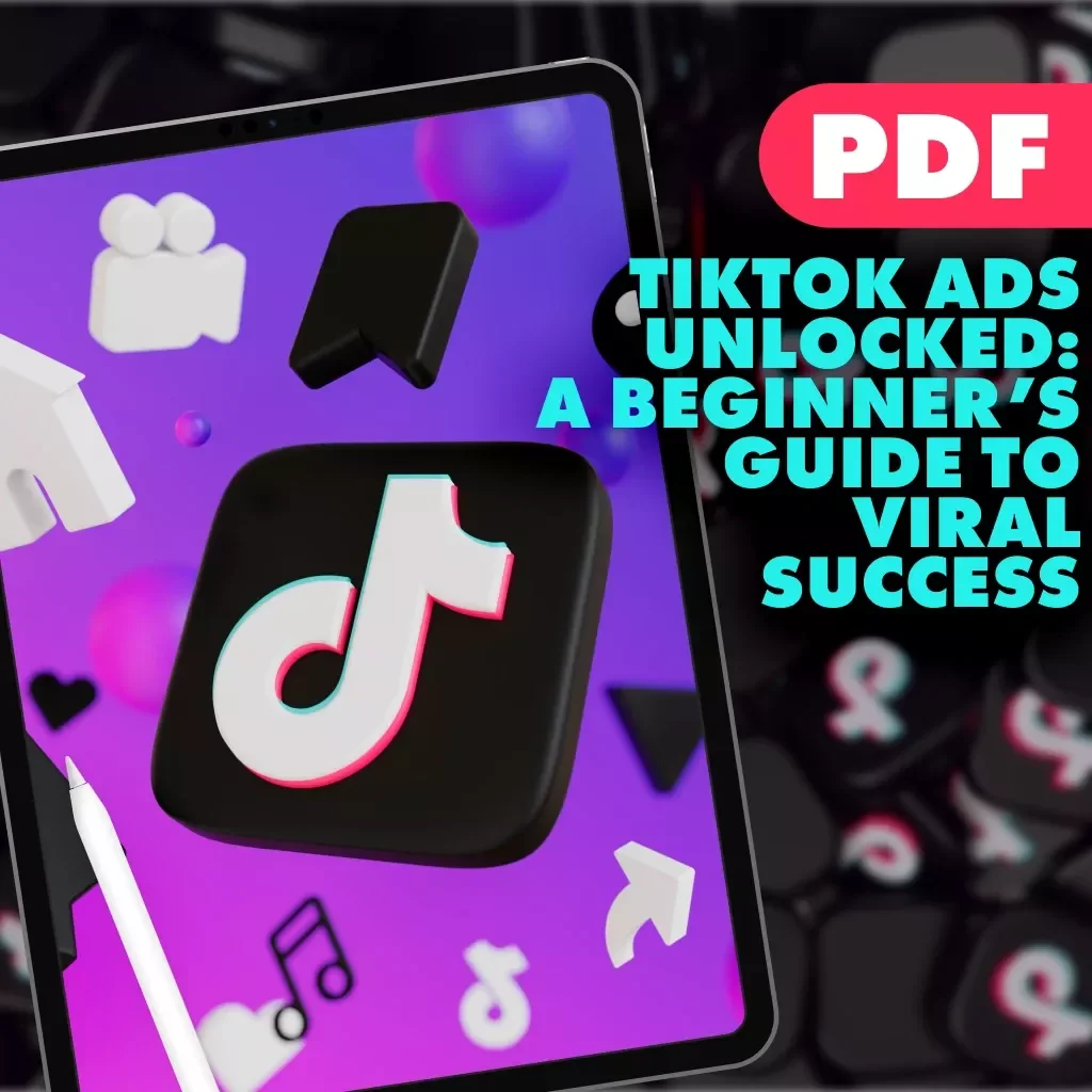TikTok Ads Unlocked: A Beginner’s Guide to Viral Success | Digital Download Guide for TikTok Ads for Beginners, Step-by-Step eBook, Small Business Marketing Resource