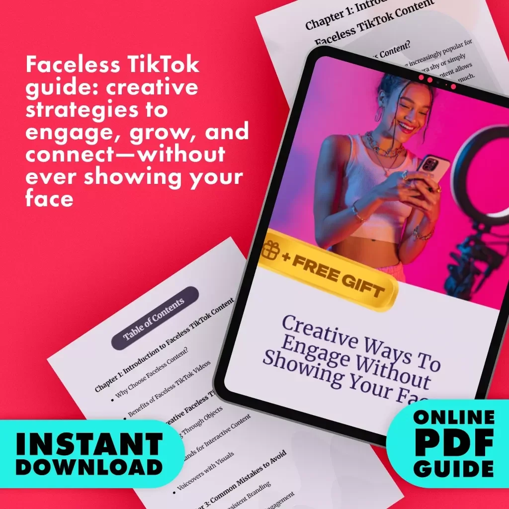 Creative Ways to Engage Without Showing Your Face | Faceless TikTok Ideas Guide for Viral Video Success | Digital Download eBook & Checklist