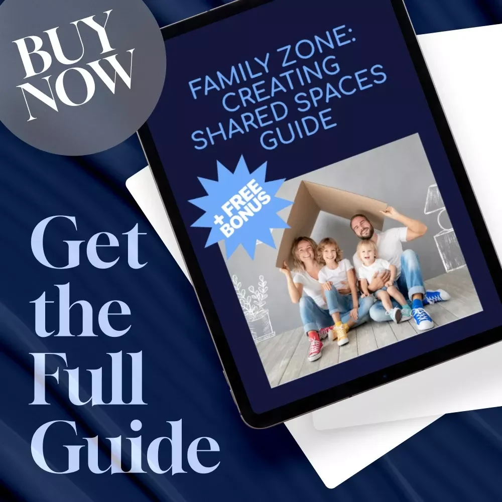 Family Zone: Creating Shared Spaces Guide | Digital Download Home Design eBook | Decorating, Layout & Storage Tips for Families