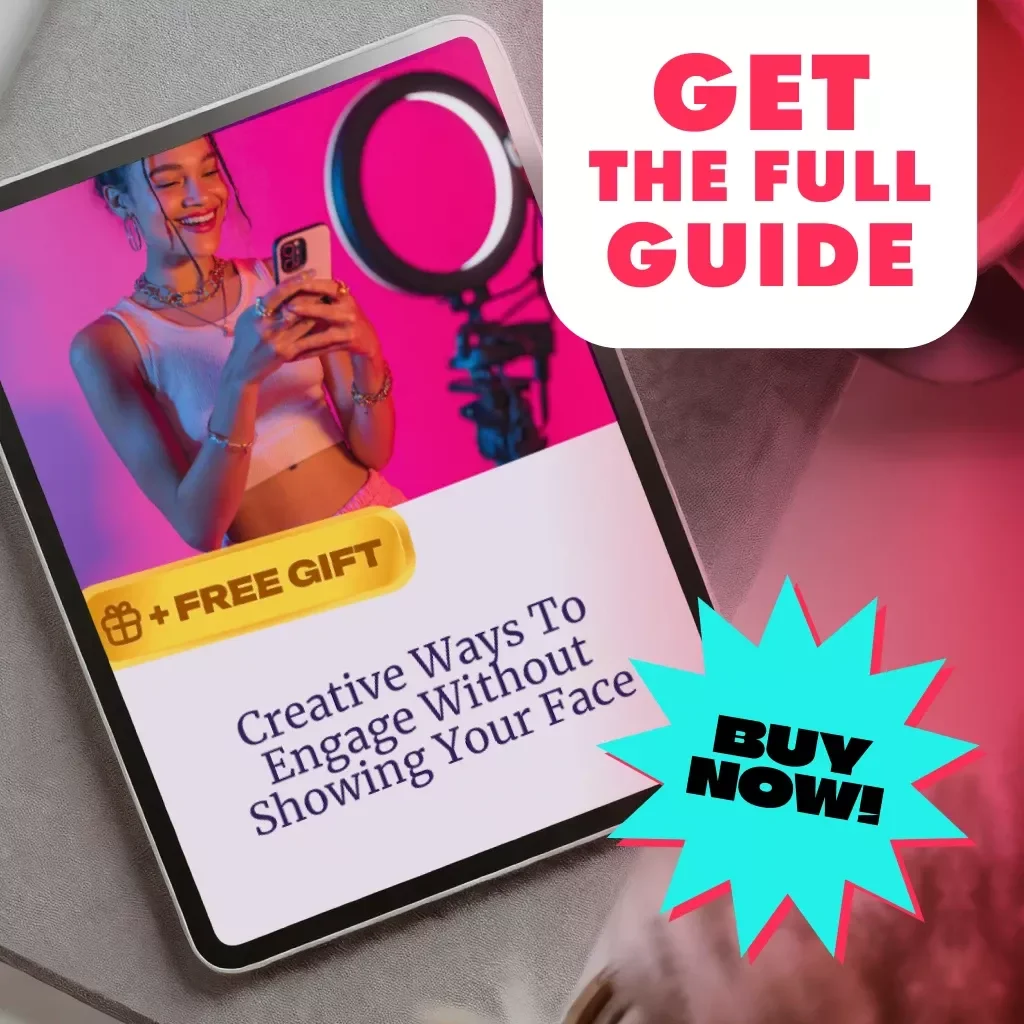 Creative Ways to Engage Without Showing Your Face | Faceless TikTok Ideas Guide for Viral Video Success | Digital Download eBook & Checklist