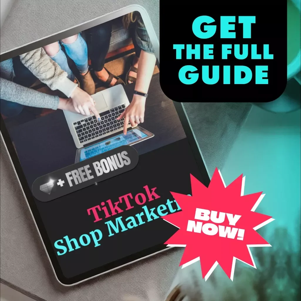 TikTok Shop Marketing Guide: The Ultimate Step-by-Step Blueprint for E-Commerce Success