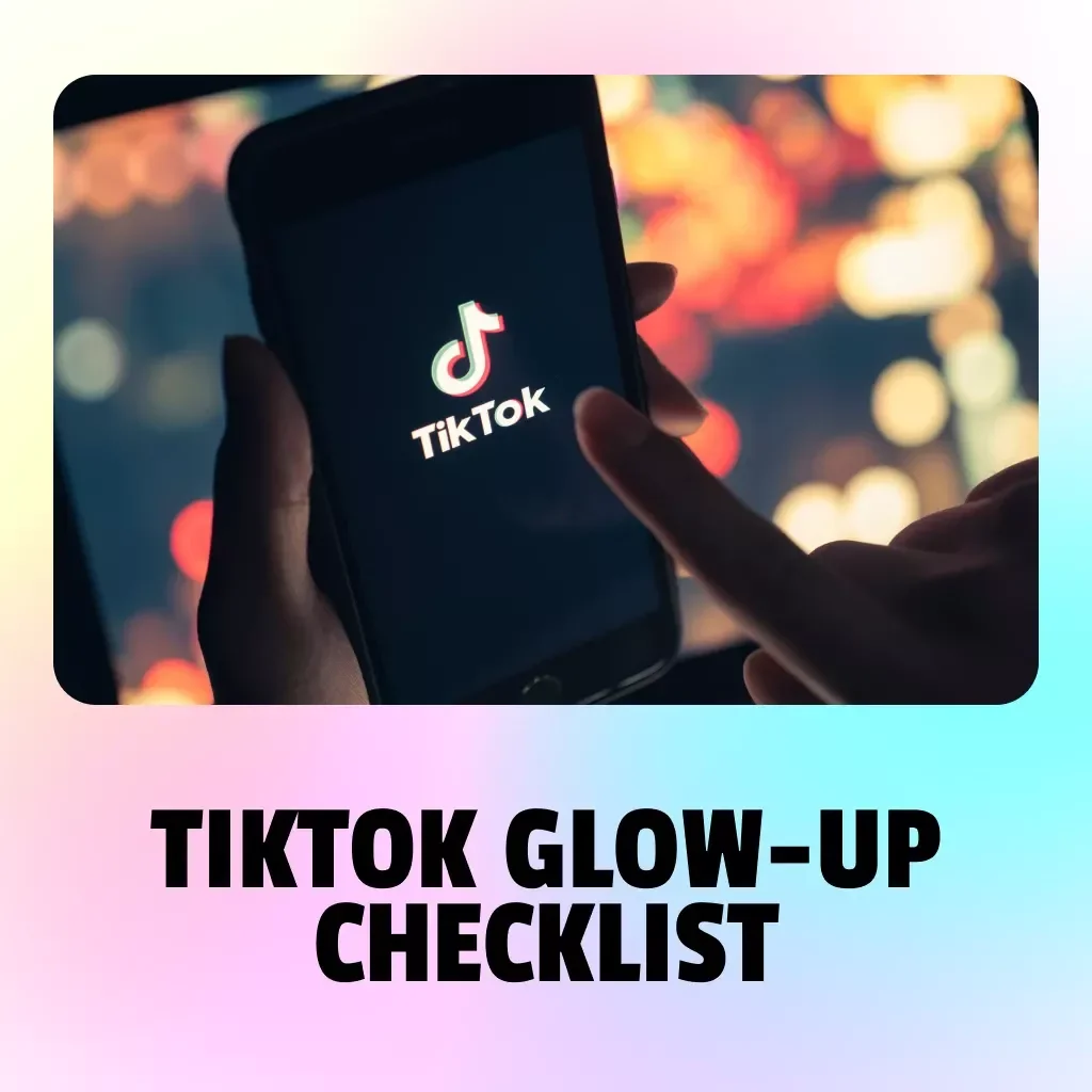 TikTok Glow-Up Checklist | How to Build a Personal Visual Style | Aesthetic Branding Guide for Content Creators & Influencers | Digital Download eBook & Checklist