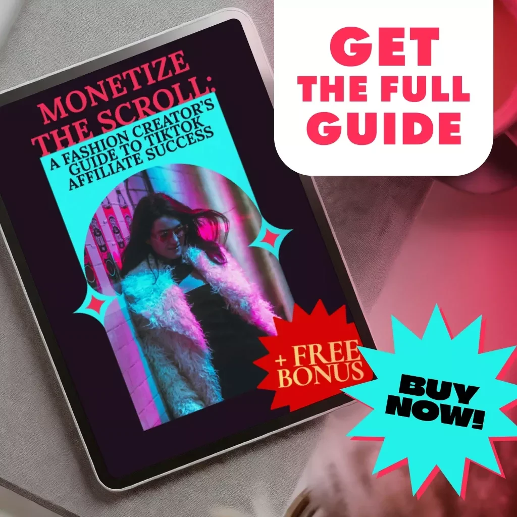 Monetize the Scroll: A Fashion Creator’s Guide to TikTok Affiliate Success | Digital Download Guide for Fashion Brands & Creators | TikTok Shop Strategy, Affiliate Marketing & Content Tips