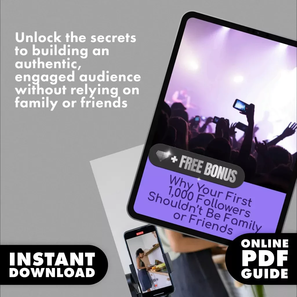 Why Your First 1,000 Followers Shouldn't Be Family or Friends | Digital Guide for Building an Authentic Audience