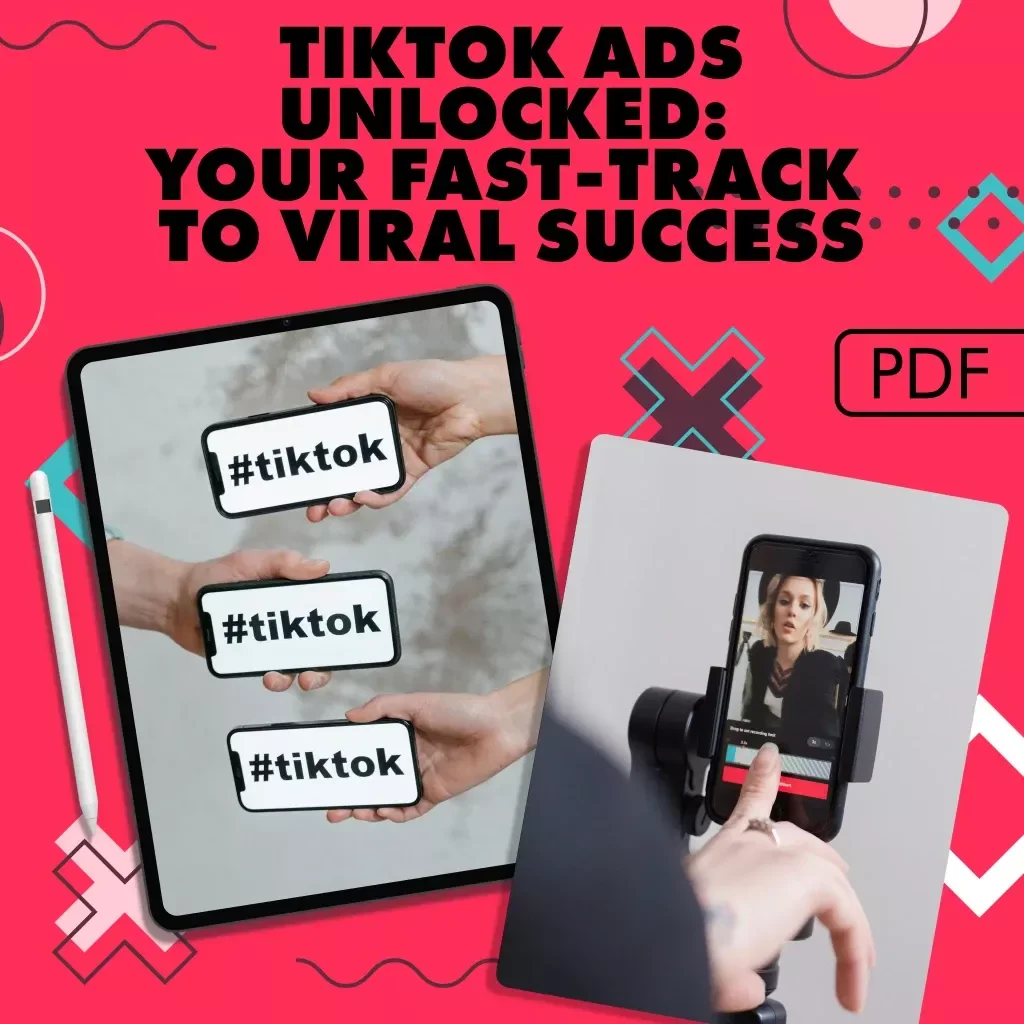 TikTok Ads Unlocked: Your Fast-Track to Viral Success - TikTok Ads Guide, eBook & Checklist