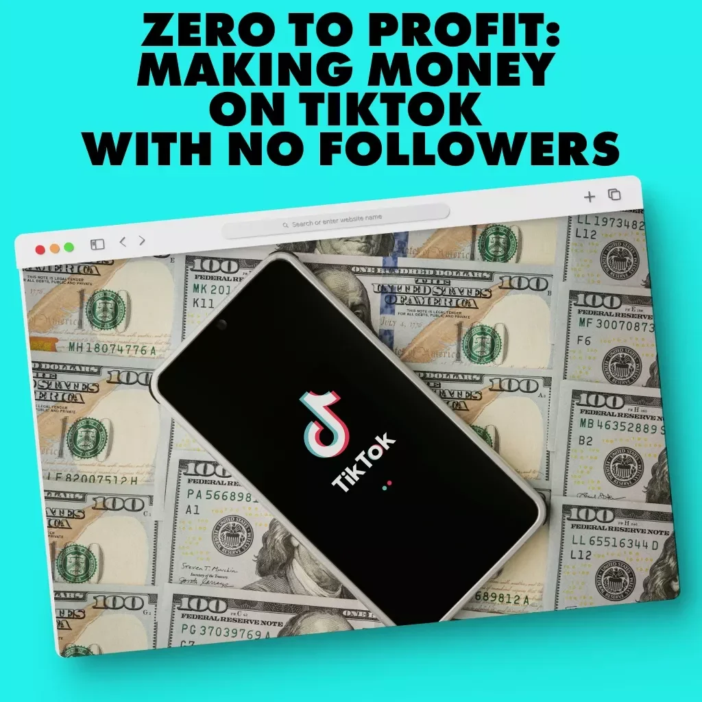 Zero to Profit: Making Money on TikTok with No Followers | Digital Download Guide | How to Make Money on TikTok Without Followers | TikTok Monetization eBook | Online Business Checklist