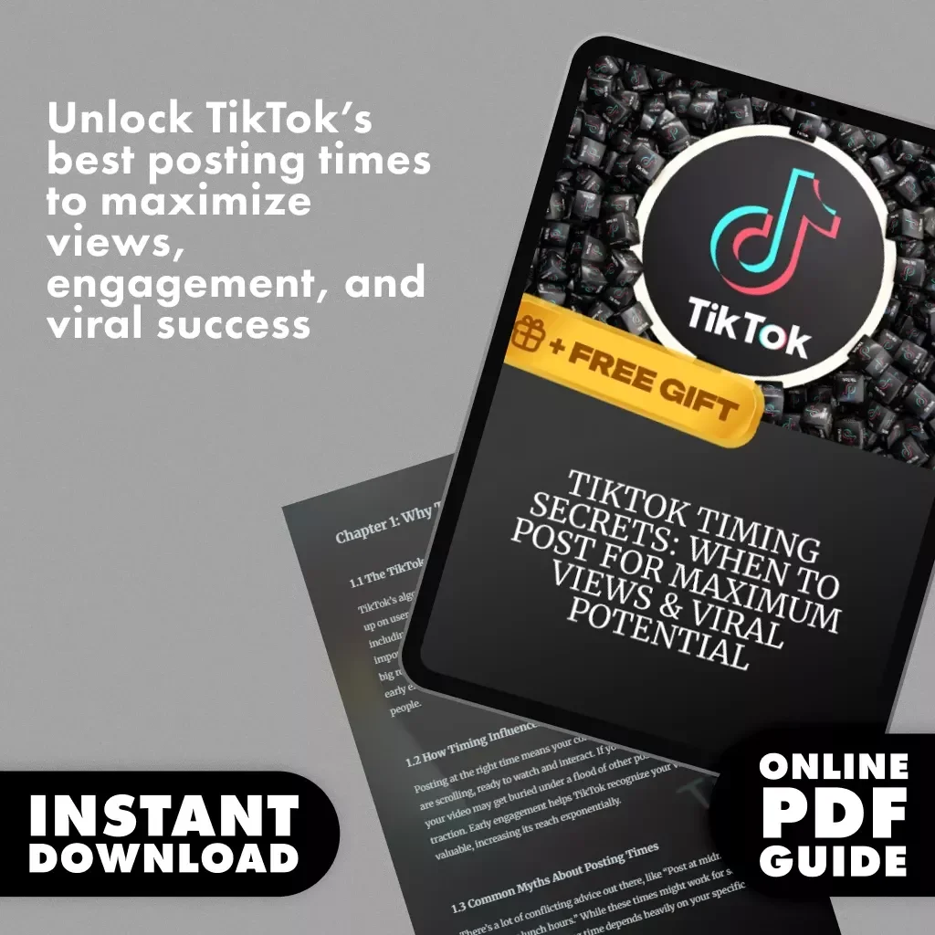 TikTok Timing Secrets: When to Post for Maximum Views & Viral Potential | Best Time to Post on TikTok Guide | Digital Download eBook for Creators & Influencers