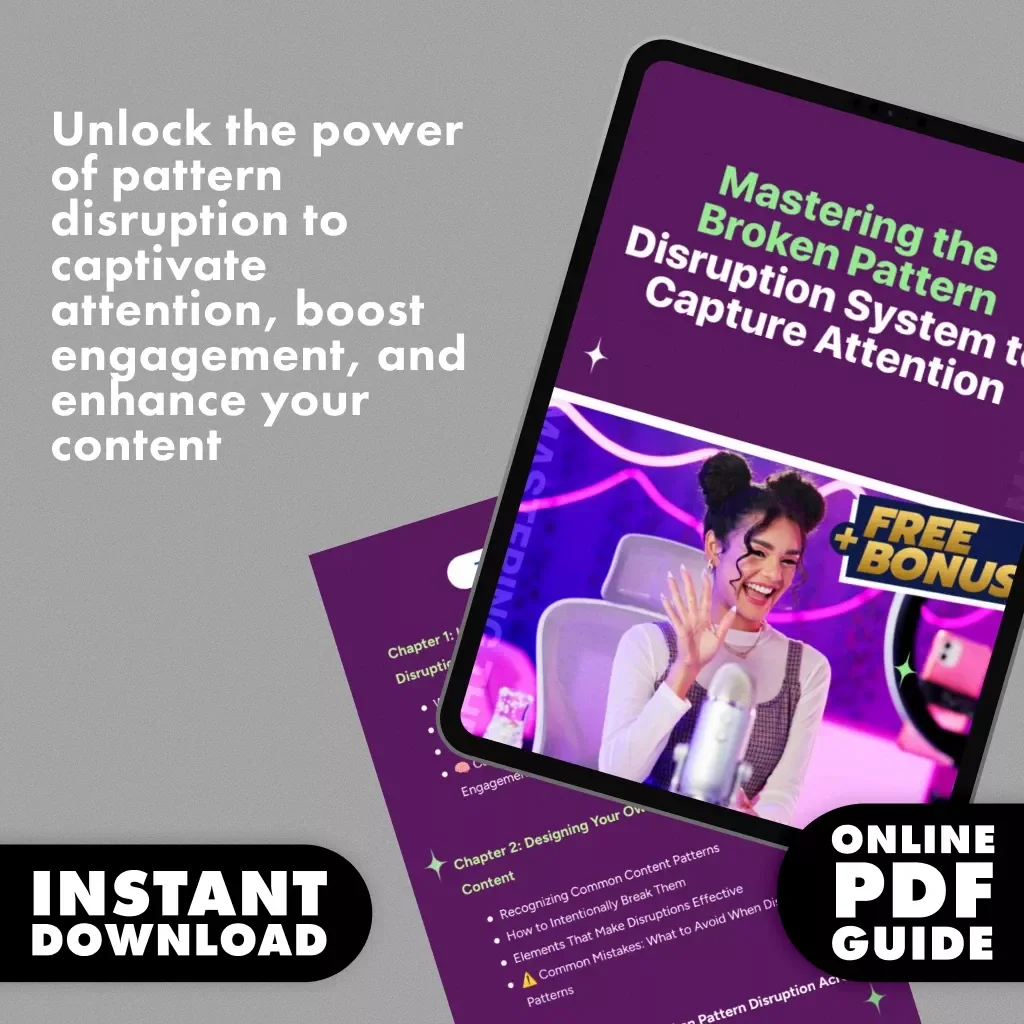 Mastering the Broken Pattern Disruption System to Capture Attention | Digital Guide for Content Creators, Marketers & Educators