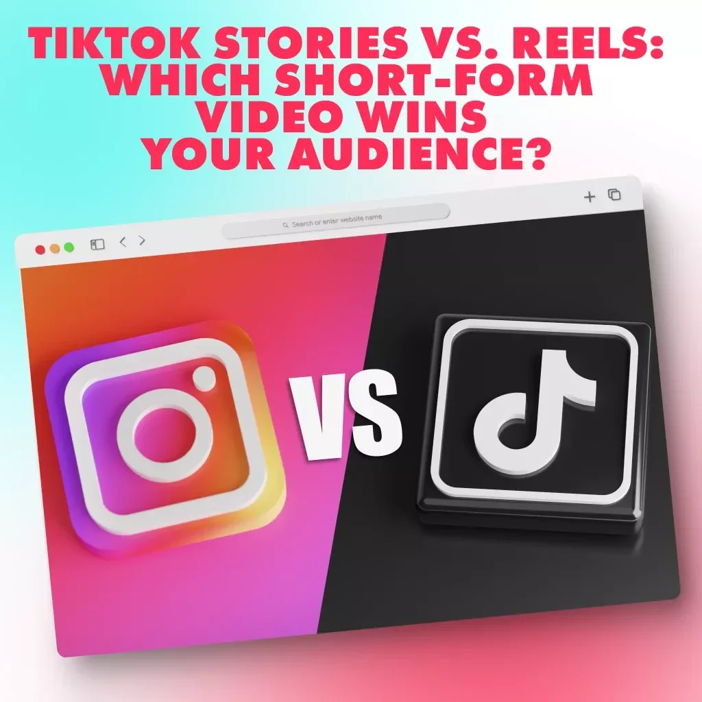 TikTok Stories vs. Reels: Which Short-Form Video Wins Your Audience? - A Comprehensive Guide