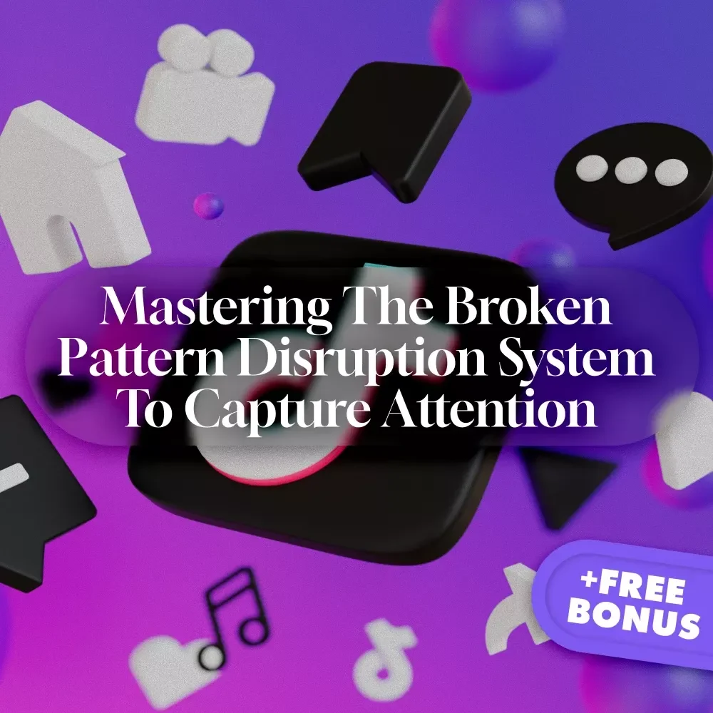 Mastering the Broken Pattern Disruption System to Capture Attention | Digital Guide for Content Creators, Marketers & Educators