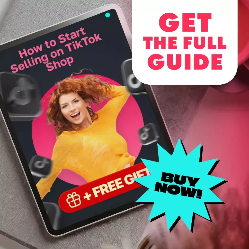 How to Start Selling on TikTok Shop: Your Ultimate Guide to E-Commerce Success