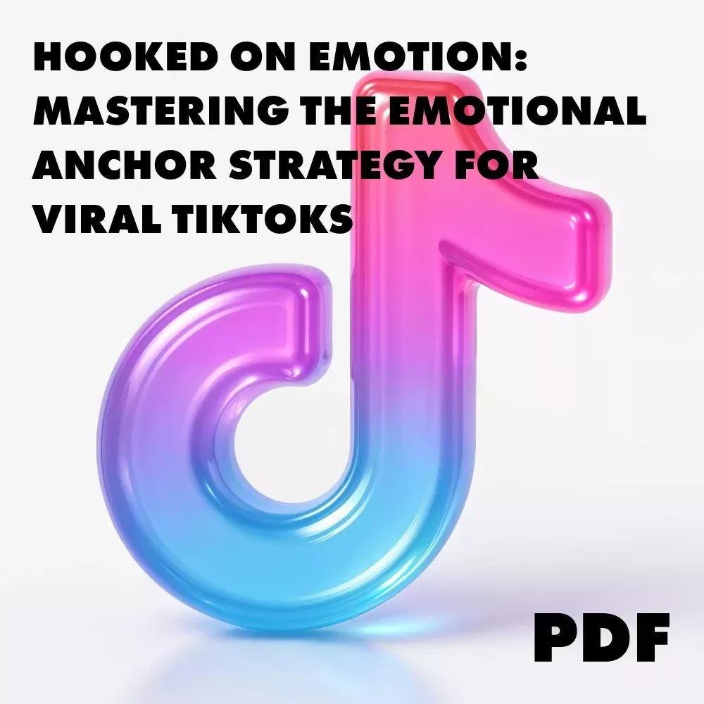 Hooked on Emotion: Mastering the Emotional Anchor Strategy for Viral TikToks Guide