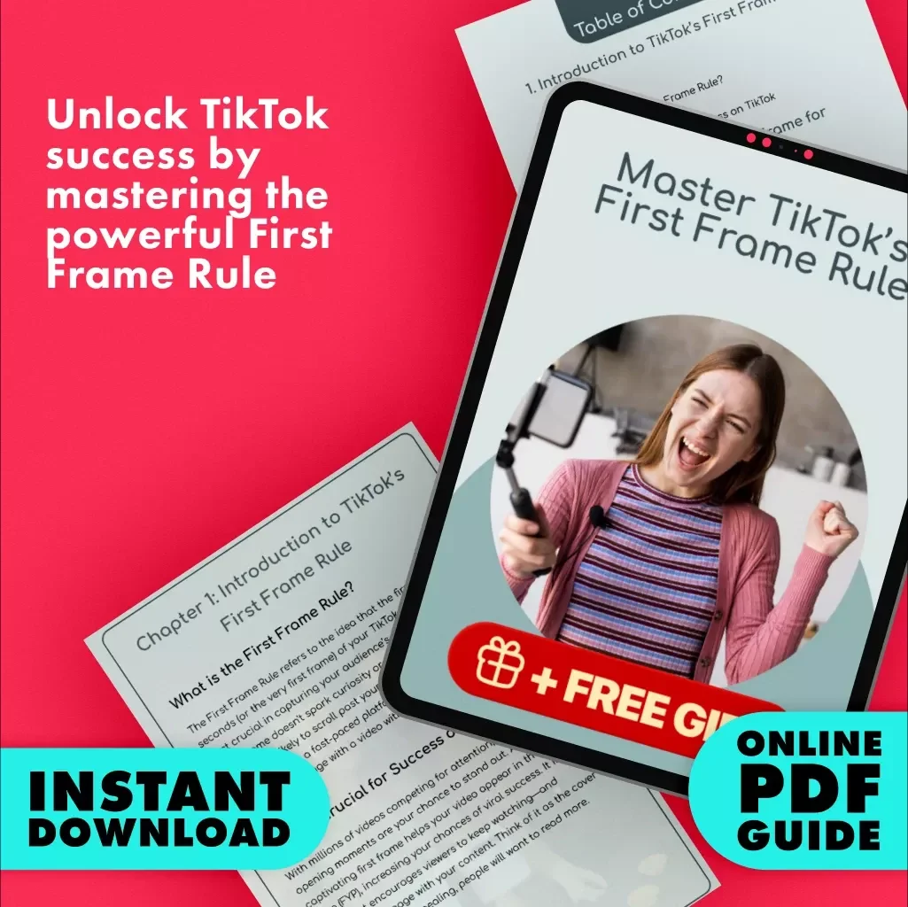 Master TikTok’s First Frame Rule | Digital Guide on How to Use TikTok’s “First Frame Rule” to Grab Attention Fast | eBook for Creators, Influencers & Marketers