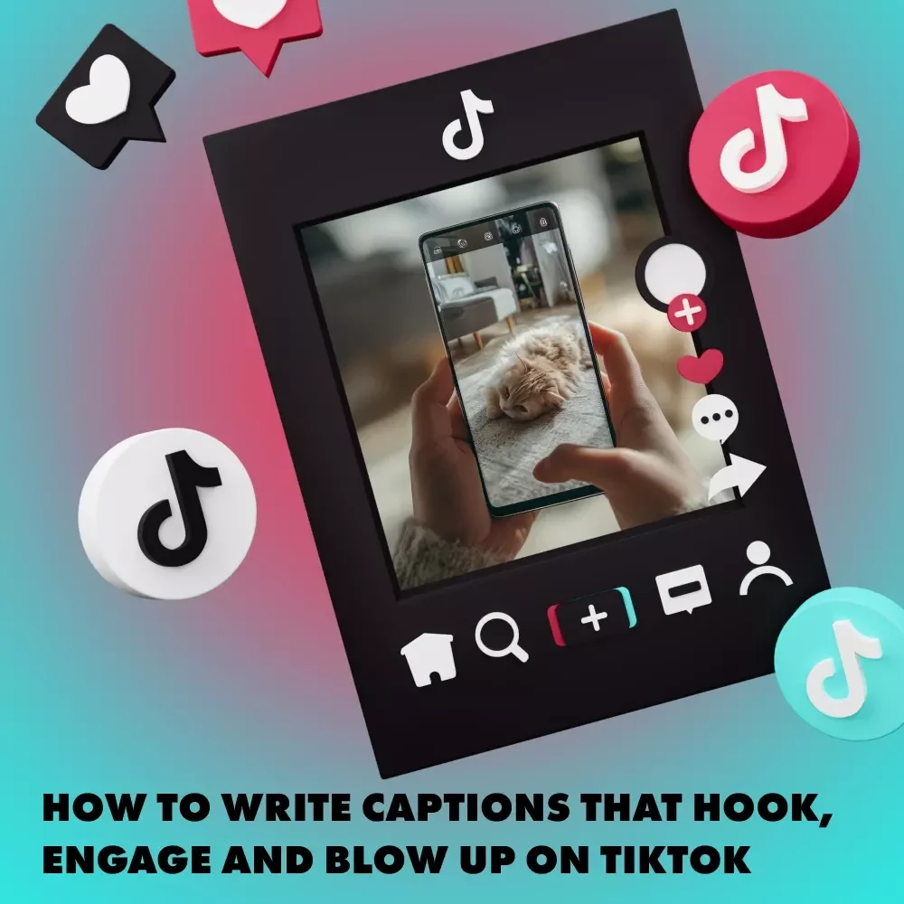 How to Write Captions That Hook, Engage and Blow Up on TikTok | Guide for Good TikTok Captions, Viral Content Strategies & Caption Writing Tips