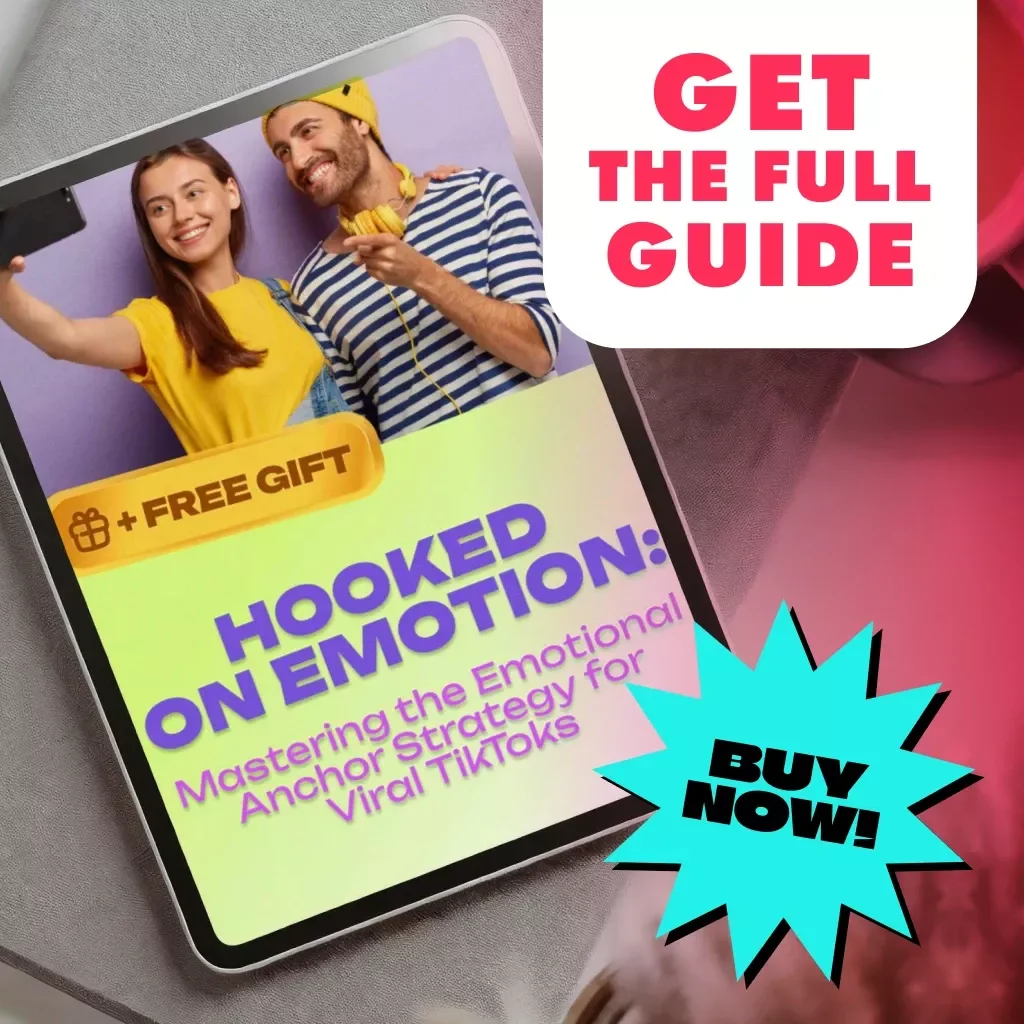 Hooked on Emotion: Mastering the Emotional Anchor Strategy for Viral TikToks Guide