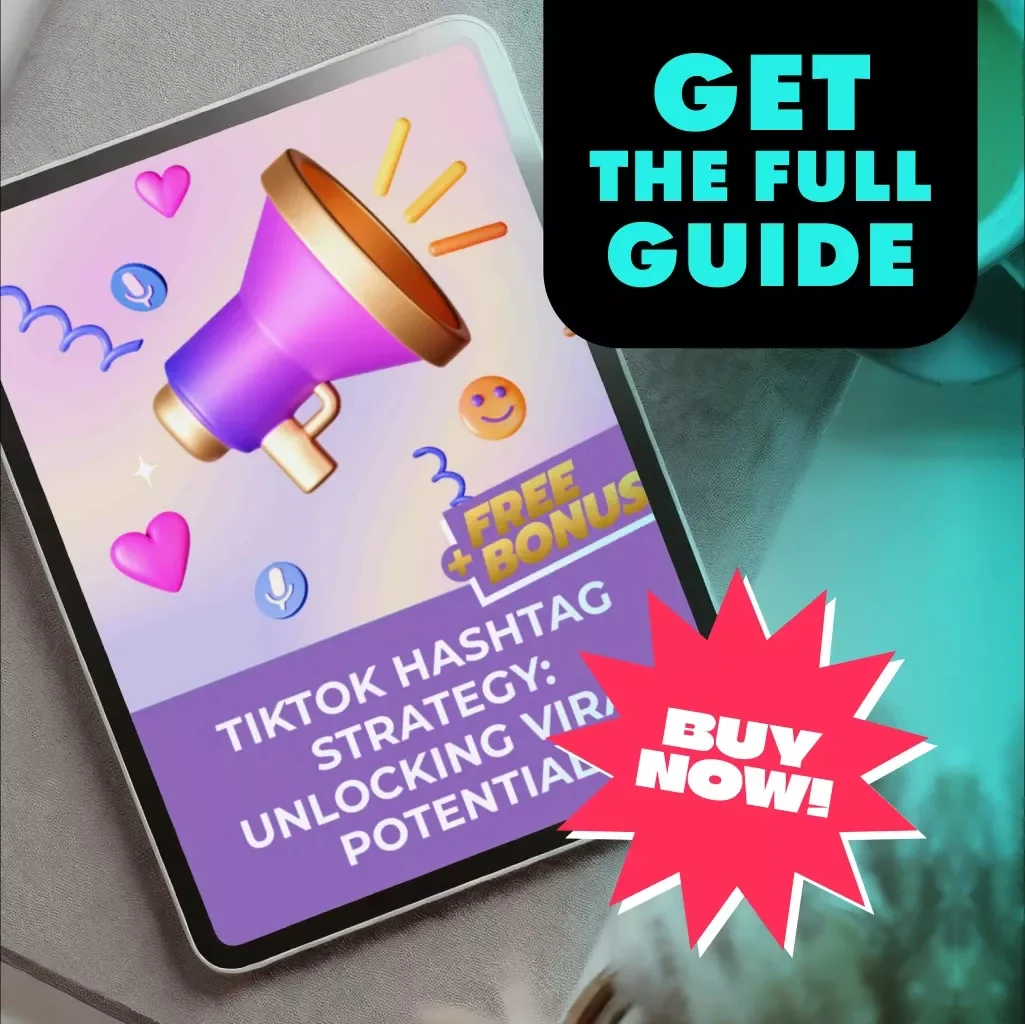 TikTok Hashtag Strategy: Unlocking Viral Potential – The Ultimate Guide to Mastering Hashtag Strategy on TikTok