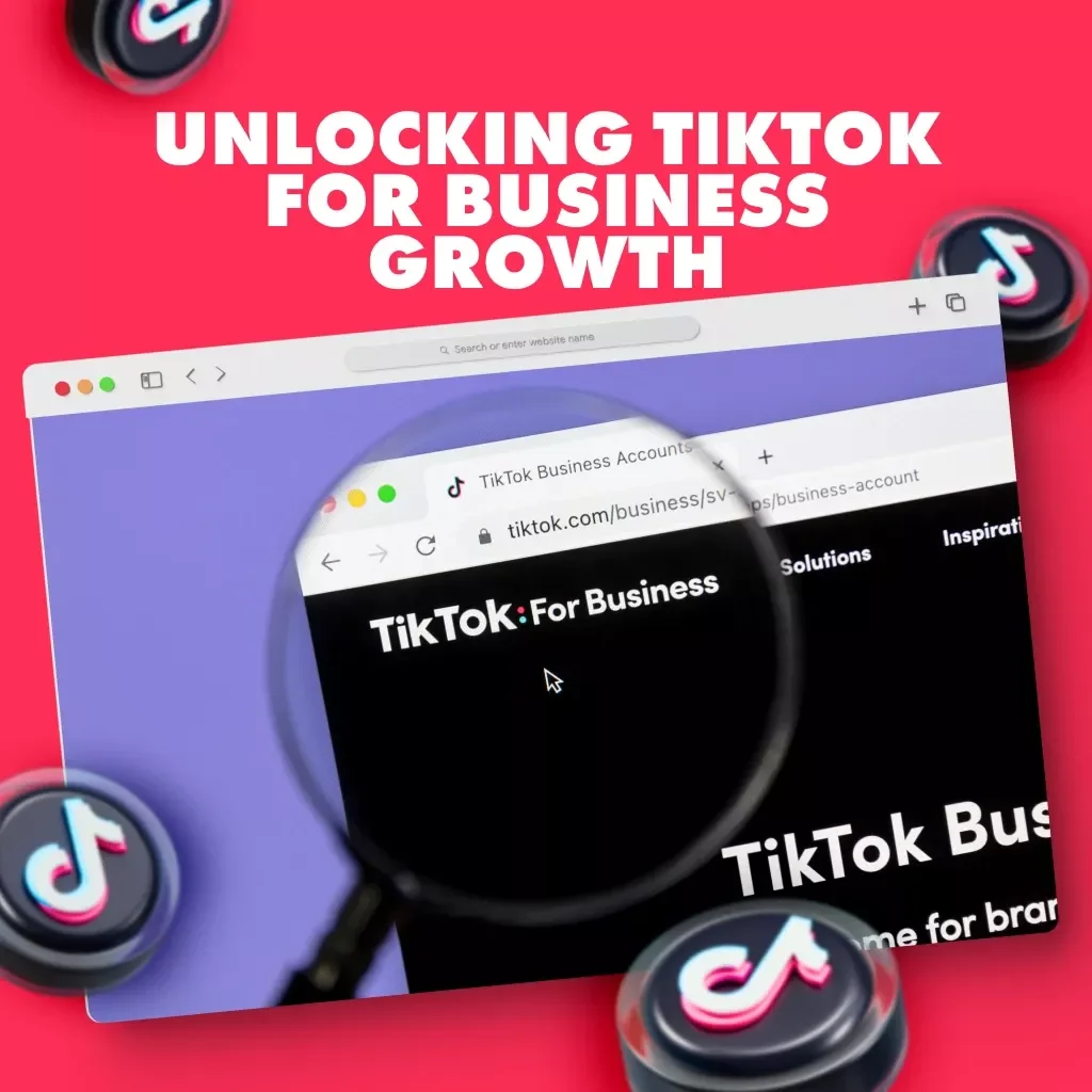 Unlocking TikTok for Business Growth: A Comprehensive Guide for Boosting Your Brand with TikTok's Key Features