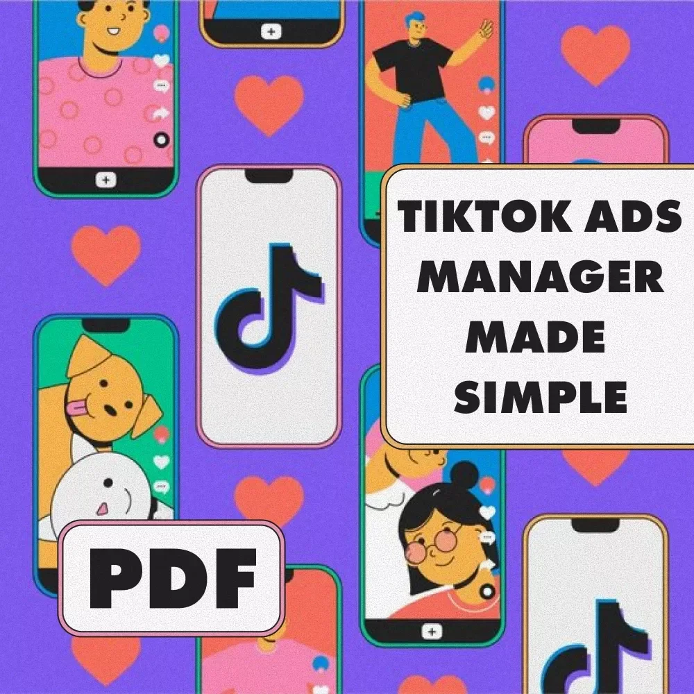 TikTok Ads Manager Made Simple: Your Quick Guide to Winning Ads | eBook Guide for Effective TikTok Ads Management