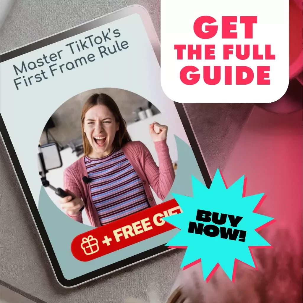 Master TikTok’s First Frame Rule | Digital Guide on How to Use TikTok’s “First Frame Rule” to Grab Attention Fast | eBook for Creators, Influencers & Marketers