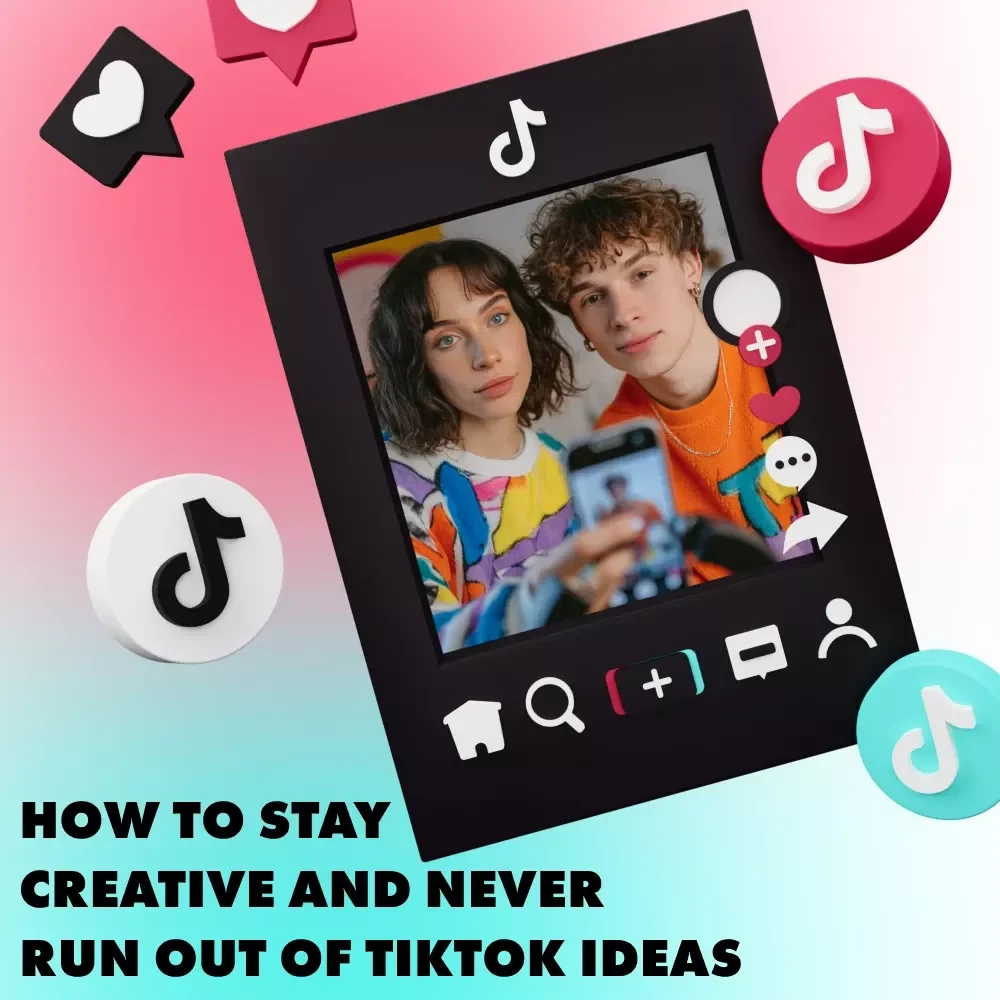 How to Stay Creative and Never Run Out of TikTok Ideas | Digital Guide for Content Creators, Influencers & Social Media Marketers