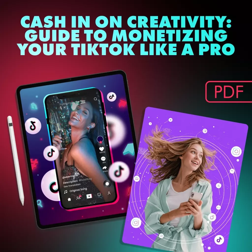 Cash In on Creativity: Guide to Monetizing Your TikTok Like a Pro - TikTok Monetization Tips & Tricks