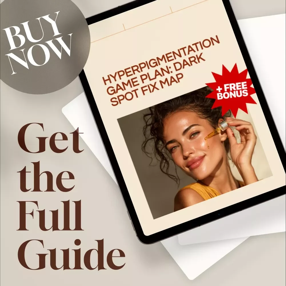 Hyperpigmentation Game Plan: Dark Spot Fix Map | Digital Skincare Guide, eBook, Routine & Checklist for Dark Spots, Uneven Skin Tone, Melasma & Post-Acne Marks