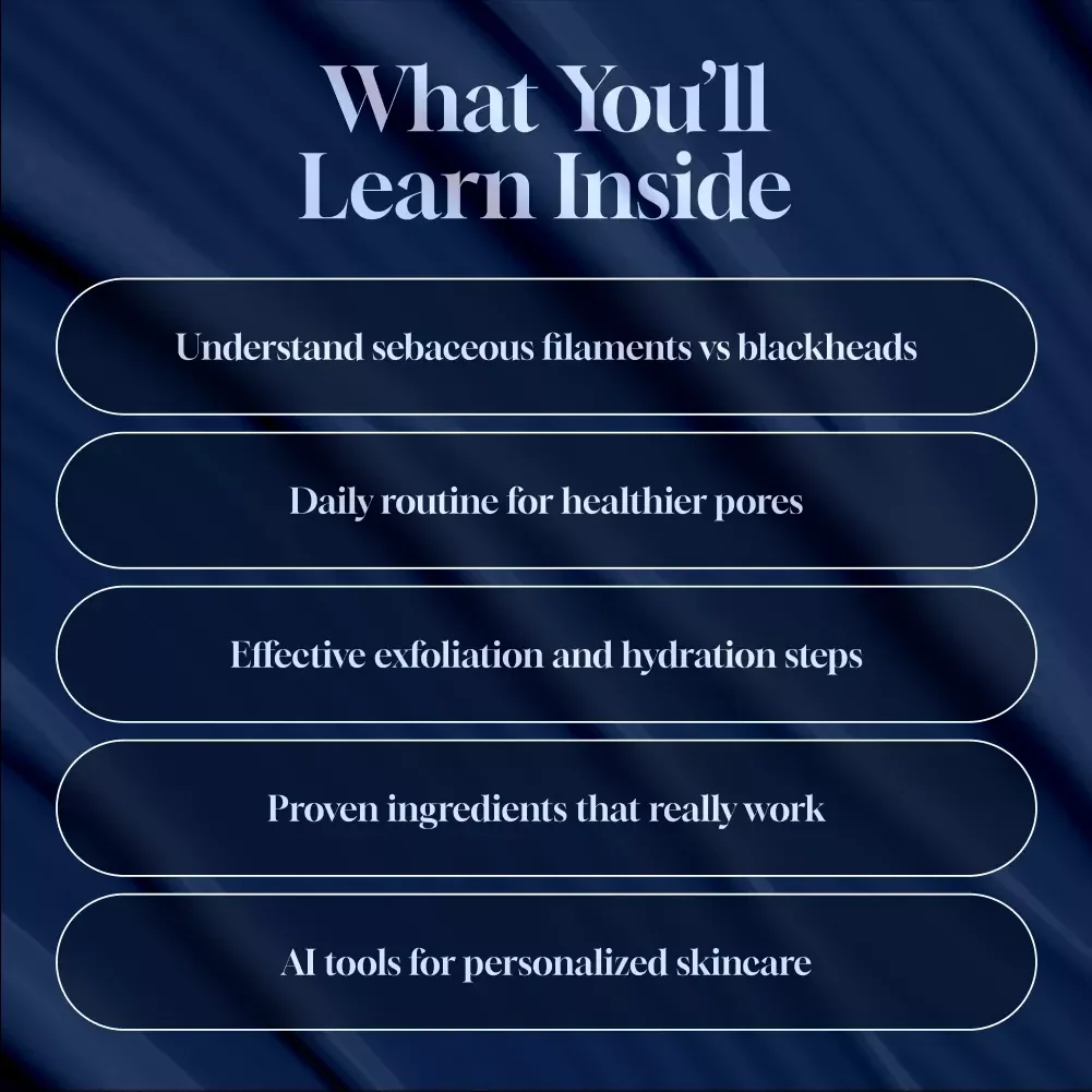 Pore Care That Works: Sebaceous Filament Protocol | Digital Guide for Clearer Skin, Blackhead-Free Pores, Exfoliation Routine & AI Skincare Support