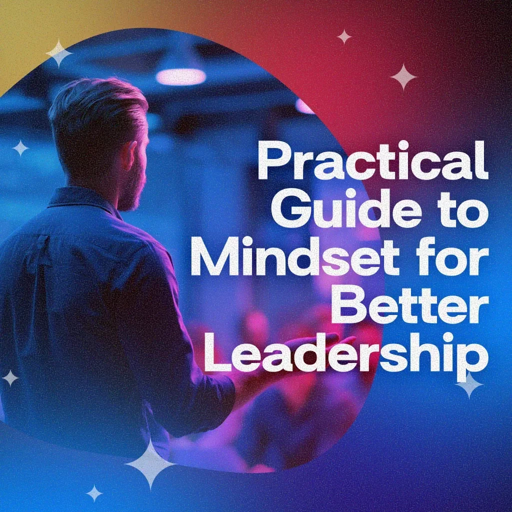 Practical Guide to Mindset for Better Leadership | Digital Leadership Mindset eBook | Growth Mindset, Leadership Coaching, AI Insights